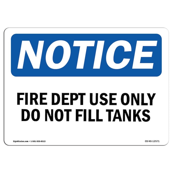 OSHA Sign, Fire Dept Use Do Not Fill Tanks, 18in X 12in Aluminum, 12" W, 18" L, Landscape